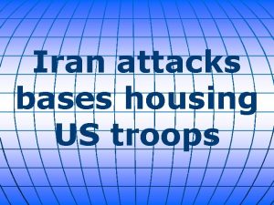 Iran attacks bases housing US troops Iran fired