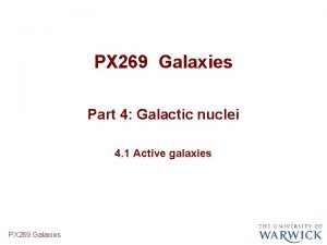 PX 269 Galaxies Part 4 Galactic nuclei 4