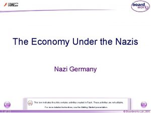 The Economy Under the Nazis Nazi Germany This