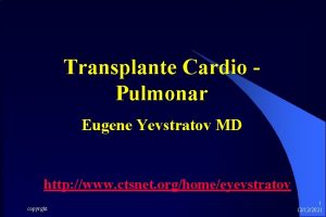 Transplante Cardio Pulmonar Eugene Yevstratov MD http www