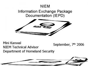 NIEM Information Exchange Package Documentation IEPD Mini Kanwal