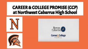 CAREER COLLEGE PROMISE CCP at Northwest Cabarrus High