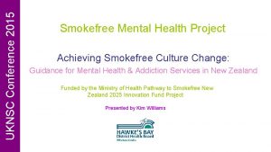UKNSC Conference 2015 Smokefree Mental Health Project Achieving