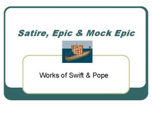 Satire Epic Mock Epic Works of Swift Pope