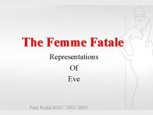 Femme Fatale The Femme Fatale Representations Of Representations