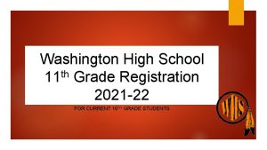 Washington High School th 11 Grade Registration 2021
