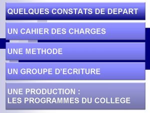 QUELQUES CONSTATS DE DEPART UN CAHIER DES CHARGES