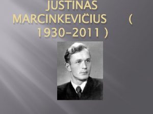 JUSTINAS MARCINKEVIIUS 1930 2011 Biografija Gim 1930 m