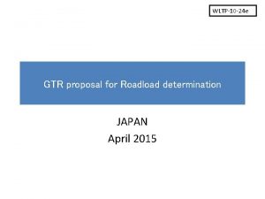 WLTP10 24 e GTR proposal for Roadload determination