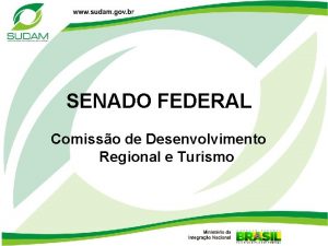 SENADO FEDERAL Comisso de Desenvolvimento Regional e Turismo