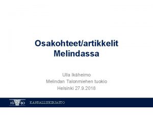Osakohteetartikkelit Melindassa Ulla Ikheimo Melindan Talonmiehen tuokio Helsinki