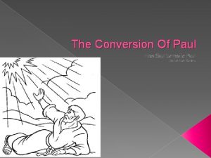 The Conversion Of Paul How Saul turned to