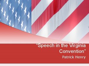 Speech in the Virginia Convention Patrick Henry About