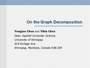 On the Graph Decomposition Yangjun Chen and Yibin