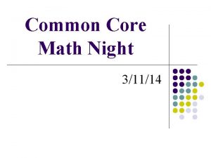 Common Core Math Night 31114 Welcome Tonights Objectives