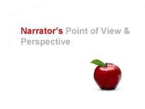 Narrators Point of View Perspective Who is the