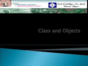 Class and Objects Topics to be Discussed Classes