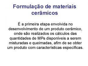 Formulao de materiais cermicos a primeira etapa envolvida