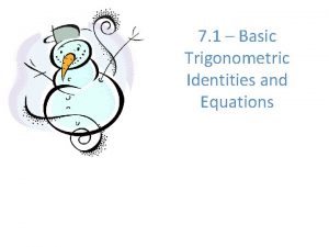 7 1 Basic Trigonometric Identities and Equations Trigonometric