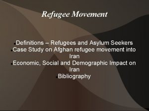 Refugee Movement Definitions Refugees and Asylum Seekers Case