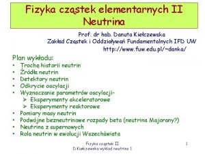 Fizyka czstek elementarnych II Neutrina Prof dr hab