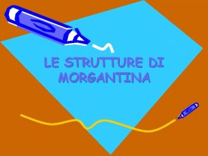 LE STRUTTURE DI MORGANTINA Le strutture di Morgantina