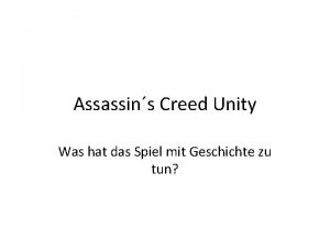 Assassins Creed Unity Was hat das Spiel mit