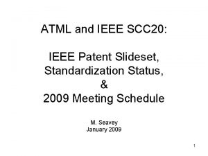 ATML and IEEE SCC 20 IEEE Patent Slideset