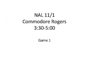 NAL 111 Commodore Rogers 3 30 5 00