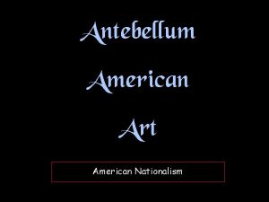 Antebellum American Art American Nationalism The Hudson River