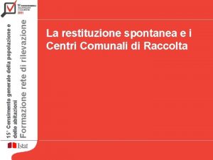 Formazione rete di rilevazione 15 Censimento generale della