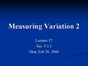 Measuring Variation 2 Lecture 17 Sec 5 3