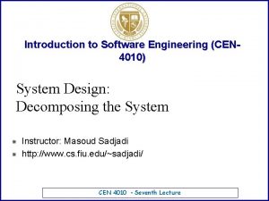 Introduction to Software Engineering CEN 4010 System Design