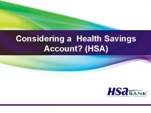 Considering a Health Savings Account HSA Who is