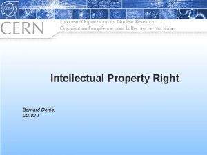 Intellectual Property Right Bernard Denis DGKTT Intellectual Property