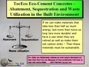 Tec EcoCement Concretes Abatement Sequestration and Waste Utilization