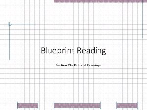 Blueprint Reading Section XI Pictorial Drawings Disclaimer The