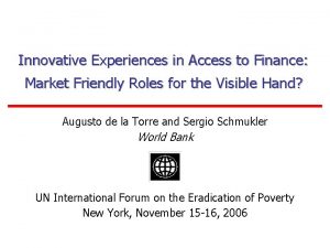 Innovative Experiences in Access to Finance Market Friendly