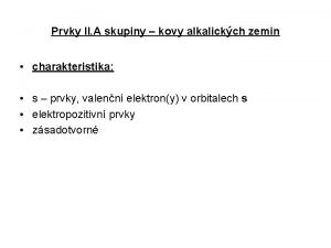 Prvky II A skupiny kovy alkalickch zemin charakteristika