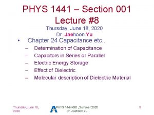 PHYS 1441 Section 001 Lecture 8 Thursday June