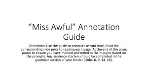 Miss Awful Annotation Guide Directions Use the guide