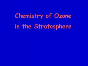 Chemistry of Ozone in the Stratosphere Levels of