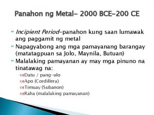 Panahon ng Metal 2000 BCE200 CE Incipient Periodpanahon