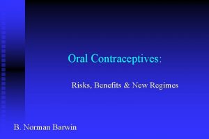 Oral Contraceptives Risks Benefits New Regimes B Norman