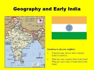 Geography and Early India Questions to ask your