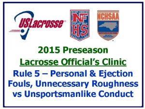2015 Preseason Lacrosse Officials Clinic Rule 5 Personal