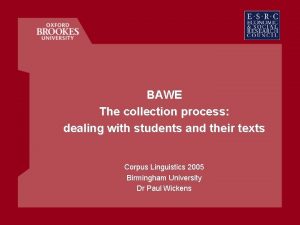 BAWE The collection process dealing with students and
