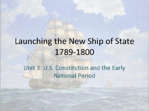 Launching the New Ship of State 1789 1800