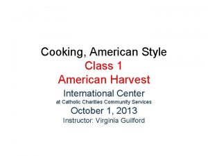 Cooking American Style Class 1 American Harvest International