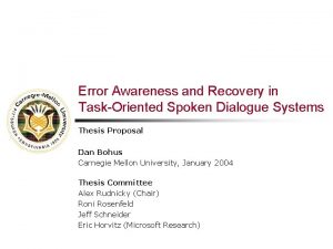 Error Awareness and Recovery in TaskOriented Spoken Dialogue